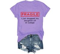 Fragile I Just Dropped My Daughter Off at College Shirt College Clearance Tshirt Humor Dad Mom College Tops Light Purple