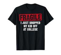 Fragile I Just Dropped My Kid at College Mom & Dad Retro T-Shirt