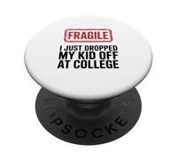 Fragile I Just Dropped My Kid Off At College Funny Mom PopSockets Adhesive PopGrip