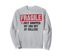 Fragile I Just Dropped My Son At College Mom & Dad Retro Sweatshirt