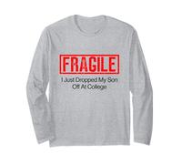 Fragile I Just Dropped My Son Off at College Family Tee Long Sleeve T-Shirt