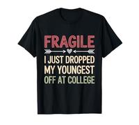 Fragile I Just Dropped My Youngest Off at College Drop Women T-Shirt