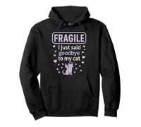 Fragile I Just Said Goodbye to My Cat Memorial Pullover Hoodie