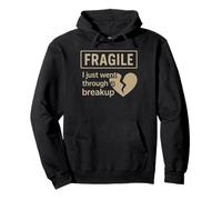 Fragile I Just Went Through A Breakup Broken Heart Pullover Hoodie