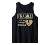 Fragile I Just Went Through A Breakup Broken Heart Tank Top