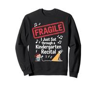 Fragile I Survived a Kindergarten Recital Funny Graphic Sweatshirt
