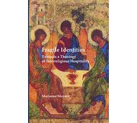 Fragile Identities: Towards a Theology of Interreligious Hospitality: 39 (Currents of Encounter)