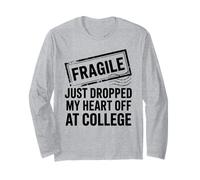 Fragile Just Dropped My Heart Off at College Funny Mom Dad Long Sleeve T-Shirt