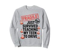 Fragile Just Survived Teaching My Teen to Drive Graphic Sweatshirt