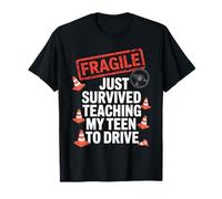 Fragile Just Survived Teaching My Teen to Drive Graphic T-Shirt