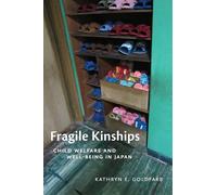 Fragile Kinships: Child Welfare and Well-Being in Japan