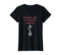 Fragile Like a Flower? Wrong Feminist Girl Power Graphic T-Shirt
