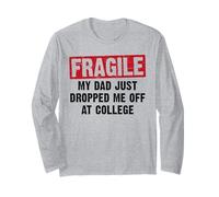Fragile My Dad Just Dropped Me Off at College Dad Dad Retro Long Sleeve T-Shirt