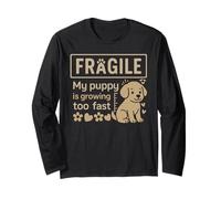 Fragile My Puppy is Growing Cute Dog Lover Long Sleeve T-Shirt