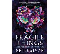 Fragile Things: Short Fictions and Wonders