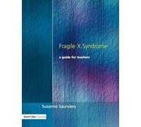 Fragile X Syndrome: A Guide for Teachers