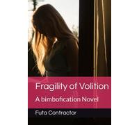 Fragility of Volition: A bimbofication Novel