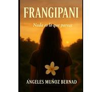 FRAGIPANI: Nada es lo que parece