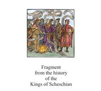 Fragment from the history of the Kings of Scheschian: An allegorical story included in a book of instructions to grades in the Rosicrucian Order