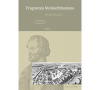 Fragmenta Melanchthoniana, 500 Jahre Reformation: Band 7