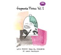 fragmenta Pisonis Vol. 1: Latin Poetry from the Pisoverse