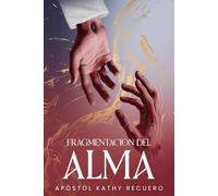 Fragmentación del alma: sanidad emocional