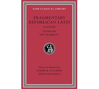 Fragmentary Republican Latin, Volume I: Ennius, Testimonia. Epic Fragments (Loeb Classical Library 294)