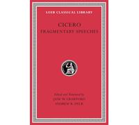 Fragmentary Speeches: 30 (Loeb Classical Library)