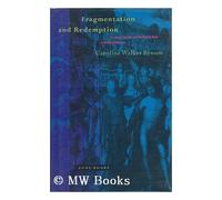 Fragmentation & Redemption - Essays on Gender & Human Body in Medieval Religion: Essays on Gender and the Human Body in Medieval Religion (Zone Books)