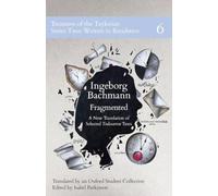 Fragmented: A New Translation of Selected Todesarten Texts: 6 (Treasures of the Taylorian: Series Two: Writers in Residence)