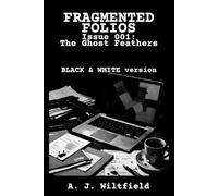 Fragmented Folios, Issue 001 (Black & White): The Ghost Feathers | 6x9, 54 Pages | Bite-sized Crime Thriller Short Story with Illustrations