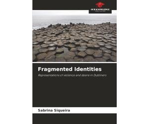 Fragmented Identities: Representations of violence and desire in Dubliners