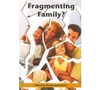 Fragmenting Family? : Papers from a Conference Held at the University of Chester, November 2004