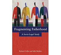 Fragmenting Fatherhood: A Socio-Legal Study