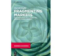 Fragmenting Markets: Post-Crisis Bank Regulations and Financial Market Liquidity