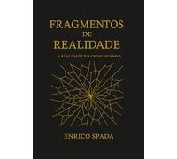 Fragmentos de Realidade: A Realidade é o Crivo do Sábio