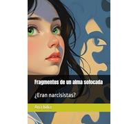 Fragmentos de un alma sofocada: ¿Eran narcisistas?
