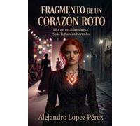 Fragmentos de un corazón roto (Corazón de ceniza)
