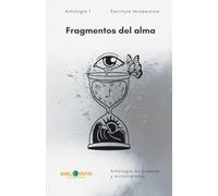 Fragmentos del alma: Antología de microrrelatos y poesía breve