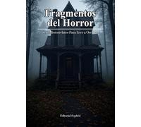 Fragmentos del Horror: Seis Microrrelatos Para Leer a Oscuras