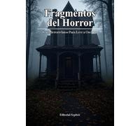 Fragmentos del Horror: Seis Microrrelatos para Leer a Oscuras
