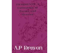 Fragments: A Collection of Poems and Stories