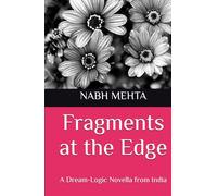 Fragments at the Edge: A Dream-Logic Novella from India