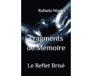 Fragments de Mémoire: Le Reflet Brisé