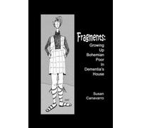 Fragments: Growing Up Bohemian Poor In Dementia's House