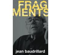 Fragments: Interviews with Jean Baudrillard
