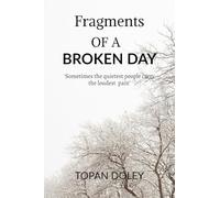 FRAGMENTS OF A BROKEN DAY: Sometimes quietest people carry the loudest pain