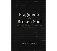Fragments of a Broken Soul: Prologue to Existence