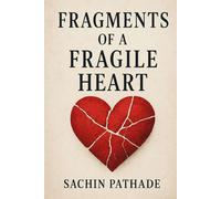 Fragments of a Fragile Heart
