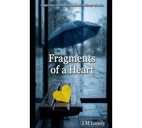 Fragments of a Heart: A quiet love remembered in small, ordinary miracles